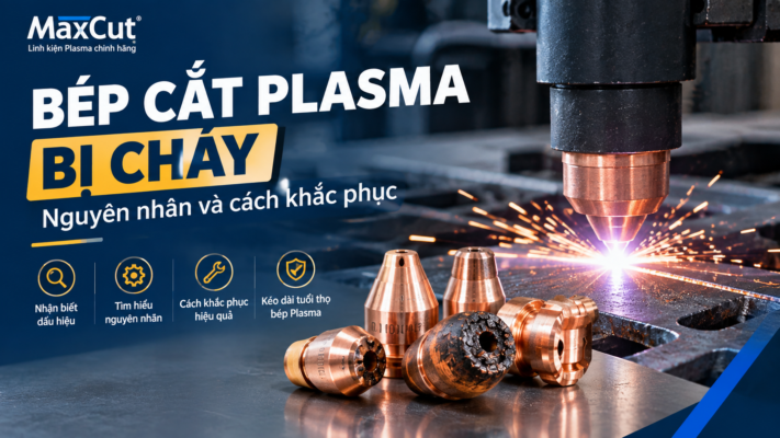 Bép Cắt Plasma Bị Cháy: Nguyên Nhân Và Cách Khắc Phục