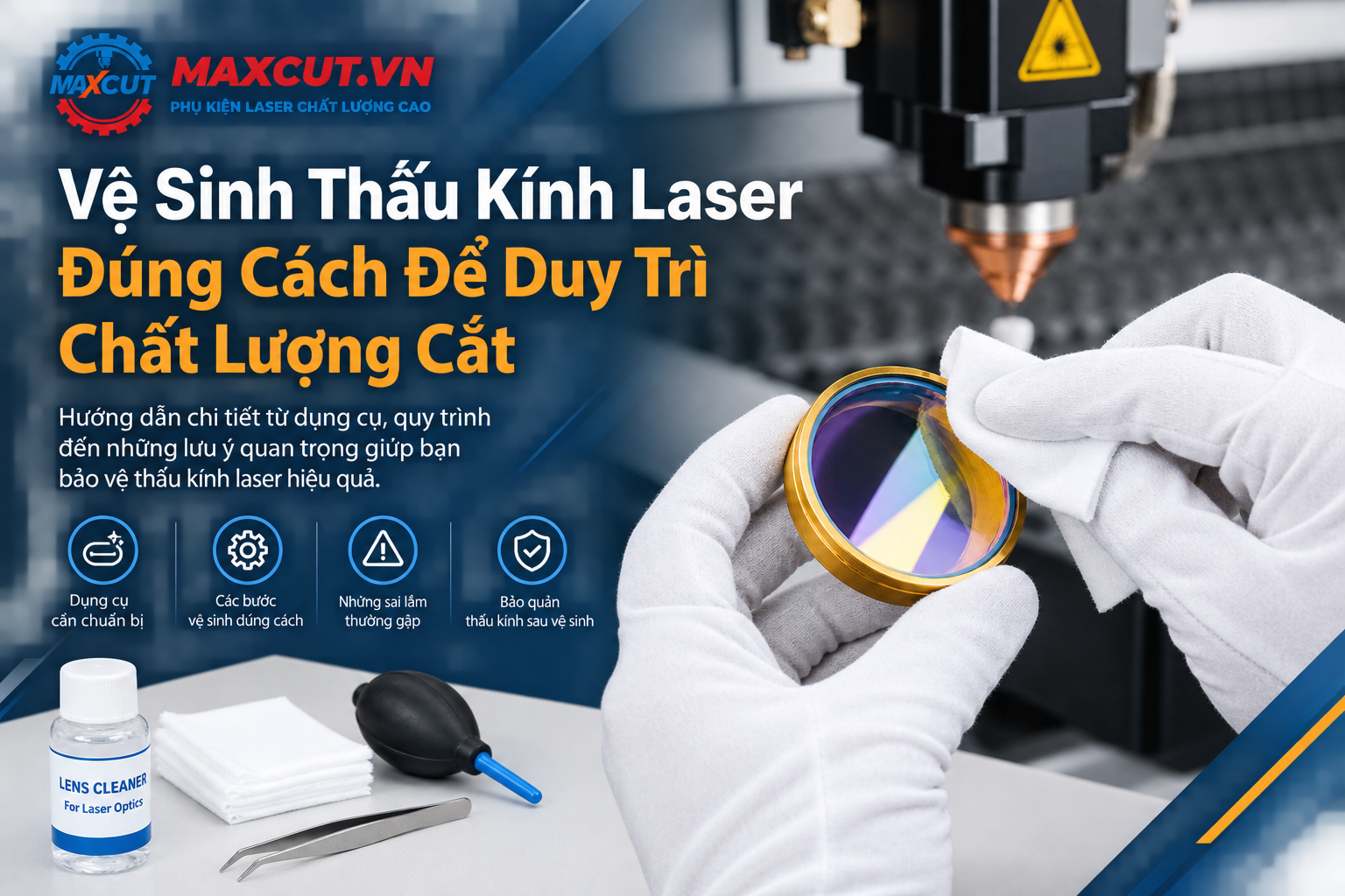 Vệ Sinh Thấu Kính Laser Đúng Cách Để Duy Trì Chất Lượng Cắt